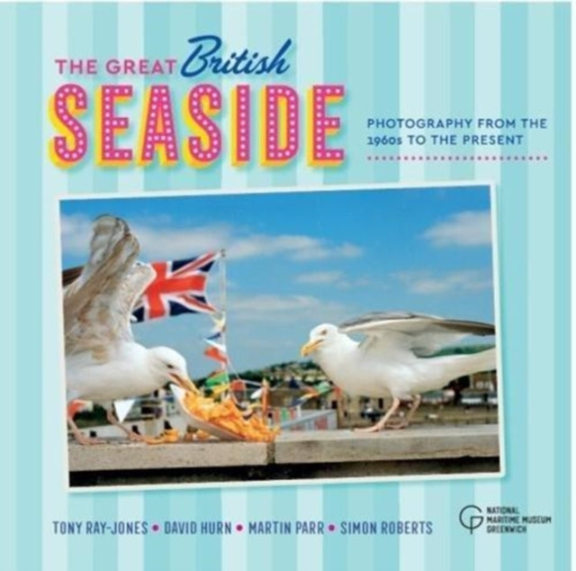 Book cover of: Great British Seaside. By: Tony Ray-Jones