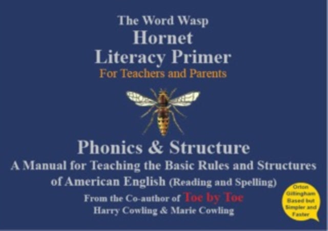 Hornet Literacy Primer, A Reading and Spelling manual designed for Parents & Teachers to be used for those with Dyslexia - American English 9780953871445 Harry Cowling