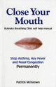 Close Your Mouth, Buteyko Clinic Handbook for Perfect Health 9780954599614 Patrick McKeown