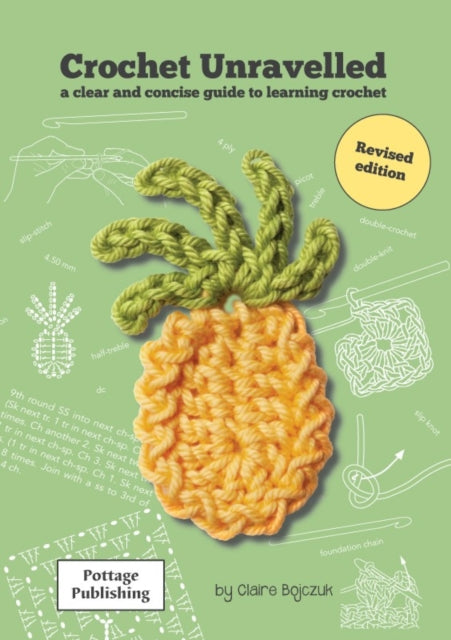 Book cover of: Crochet Unravelled. By: Claire E. Bojczuk