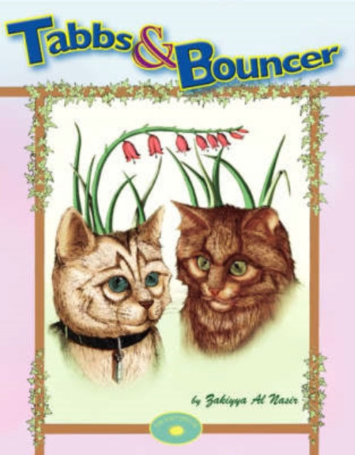Book cover of: Tabbs and Bouncer. By: Zakiyya Al Nasir