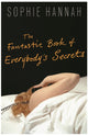 Book cover of: Fantastic Book of Everybody's Secrets. By: Sophie Hannah