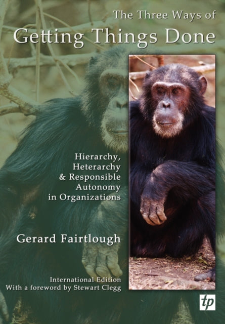 Book cover of: Three Ways of Getting Things Done. By: Gerard, H Fairtlough
