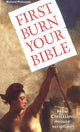 Book cover of: First Burn Your Bible