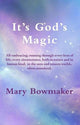 Book cover of: It's God's Magic. By: Mary Bowmaker