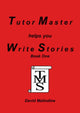 Book cover of: Tutor Master Helps You Write Stories