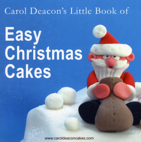 Book cover of: Carol Deacon's Little Book of Easy Christmas Cakes