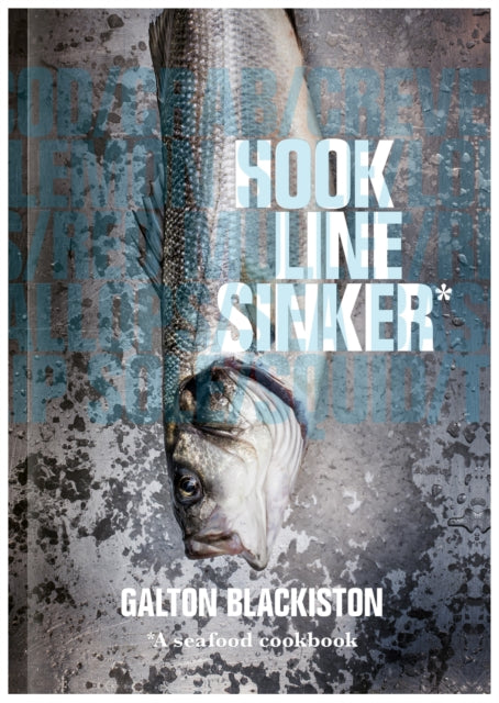 Book cover of: Hook Line Sinker: A Seafood Cookbook. By: Galton Blackiston