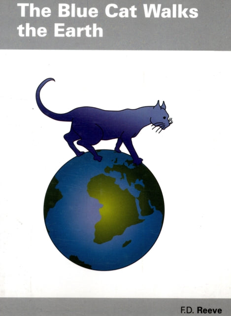 Book cover of: Blue Cat Walks The Earth. By: F. D. Reeve