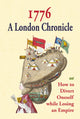 Book cover of: 1776: A London Chronicle, or How to Divert Oneself while Losing an Empire