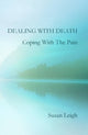 Book cover of: Dealing With Death, Coping With The Pain