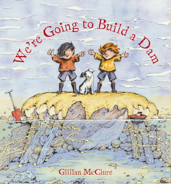 Book cover of: We're Going to Build a Dam. By: MCCLURE, GILLIAN