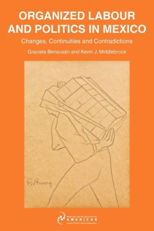 Organized Labour and Politics in Mexico
