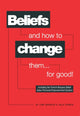 Book cover of: Beliefs and How to Change Them... for Good!. By: Tony Burgess