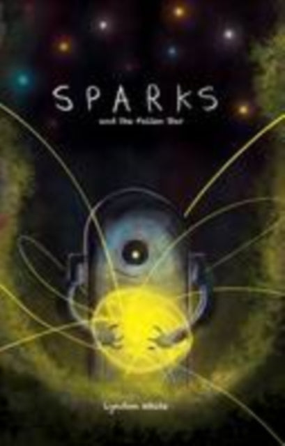 Book cover of: Sparks and the Fallen Star. By: Lyndon White