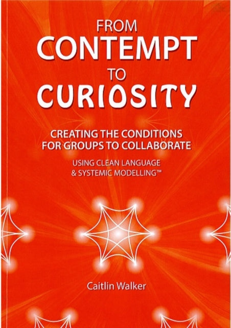 Book cover of: From Contempt to Curiosity. By: Caitlin Walker