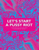 Book cover of: Let's Start a Pussy Riot