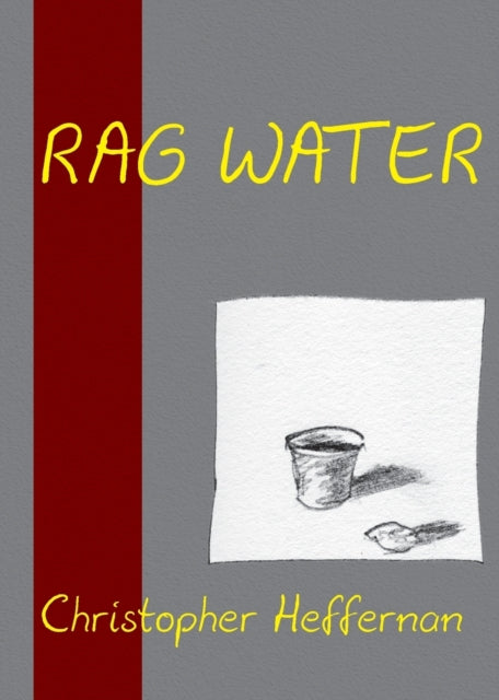 Book cover of: Rag Water. By: Christopher Heffernan