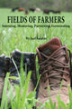 Fields of Farmers, Interning, Mentoring, Partnering, Germinating 9780963810977 Joel Salatin