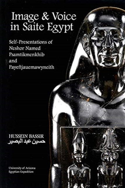 Book cover of: Image and Voice in Saite Egypt. By: Hussein Bassir