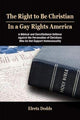 Book cover of: Right to Be Christian in a Gay Rights America. By: Elreta Dodds
