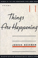 Book cover of: Things are Happening. By: Joshua Beckman