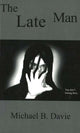 Book cover of: Late Man. By: Michael B. Davie