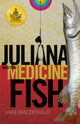 Book cover of: Juliana and the Medicine Fish. By: Jake MacDonald