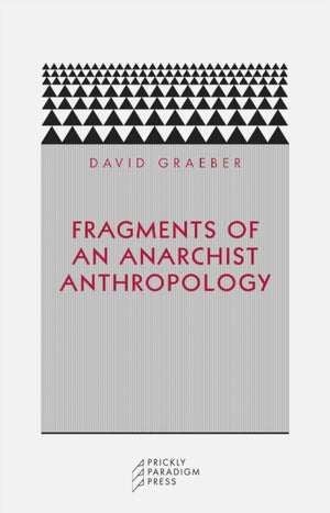 Fragments of an Anarchist Anthropology
