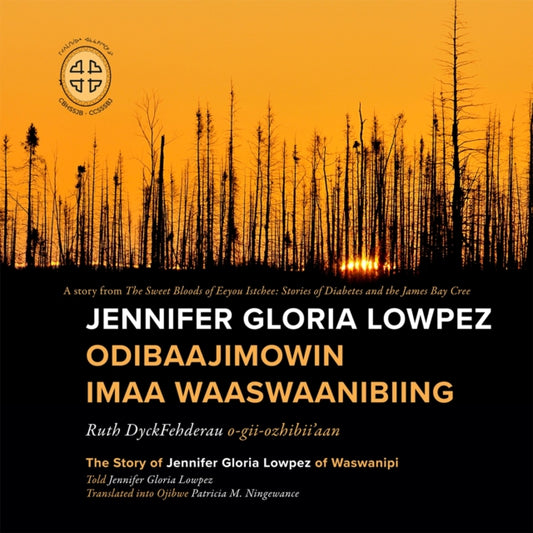 Book cover of: Jennifer Gloria Lowpez Odibaajimowin Imaa Waaswaanibiing. By: Patricia M. Ningewance