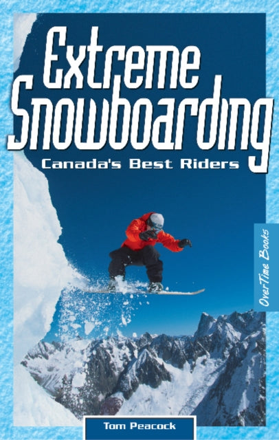 Book cover of: Extreme Snowboarding. By: Tom Peacock