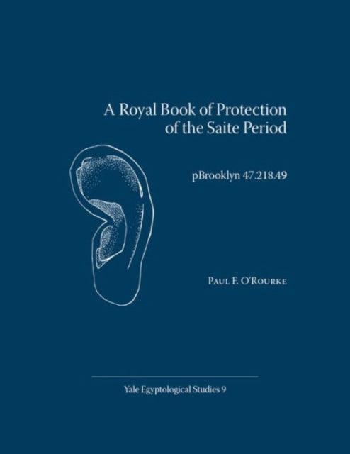 Book cover of: Royal Book of Protection of the Saite Period. By: O'Rourke, Paul F. (Egyptologist)