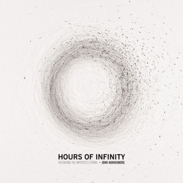 Book cover of: Hours of Infinity. By: John Kannenberg
