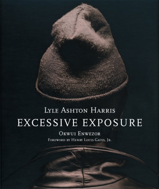 Book cover of: Lyle Ashton Harris: Excessive Exposure. By: Okwui Enwezor