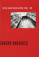 Book cover of: So We Have Been Given Time Or. By: Sawako Nakayasu