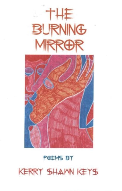 Book cover of: Burning Mirror. By: Kerry Shawn Keys