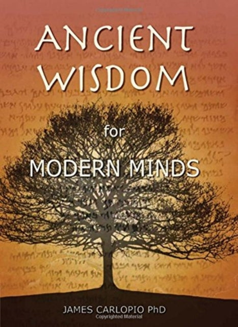 Book cover of: Ancient Wisdom for Modern Minds. By: James Carlopio