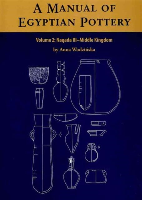 Book cover of: Manual of Egyptian Pottery. By: Anna Wodzińska