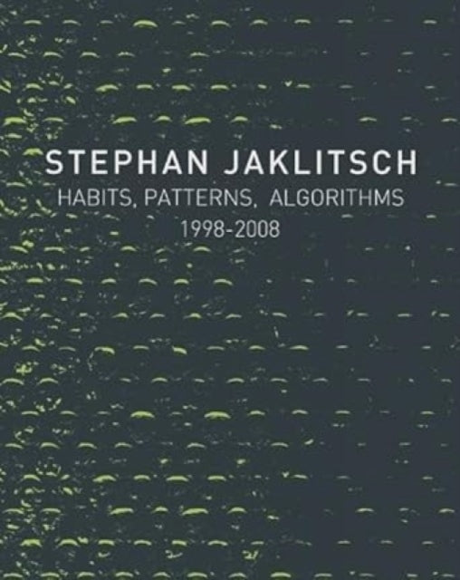 Book cover of: Stephan Jaklitsch: Habits, Patterns & Algorithms