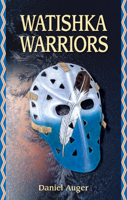 Book cover of: Watishka Warriors. By: Daniel Auger