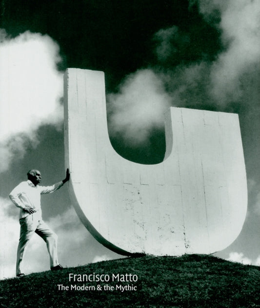 Book cover of: Francisco Matto: The Modern and The Mythic. By: Francisco Matto