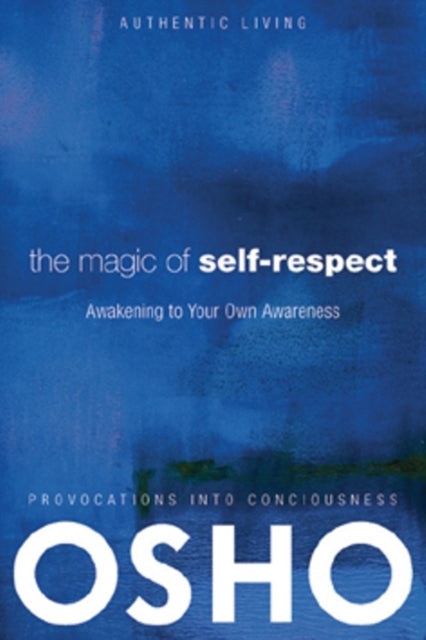 Book cover of: Magic of Self-Respect. By: Osho International Foundation Staff