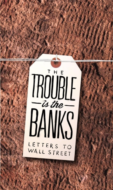 Book cover of: Trouble is the Banks. By: Mark Greif