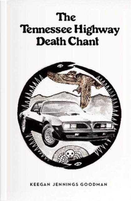 Book cover of: Tennessee Highway Death Chant. By: Keegan Jennings Goodman
