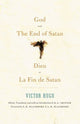Book cover of: God and The End of Satan / Dieu and La Fin de Satan