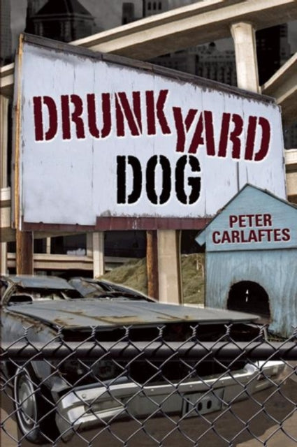 Book cover of: Drunkyard Dog. By: Peter Carlaftes