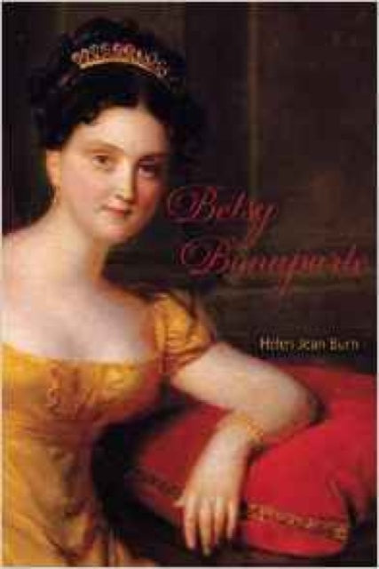 Book cover of: Betsy Bonaparte. By: Helen Jean Burn