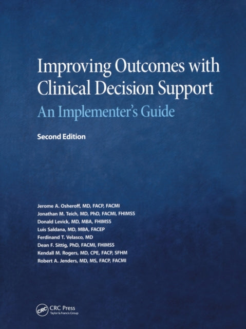 Book cover of: Improving Outcomes with Clinical Decision Support. By: Jerome A. Osheroff