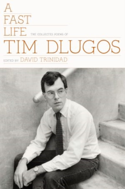 Book cover of: Fast Life. By: Tim Dlugos