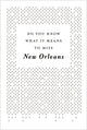 Book cover of: Do You Know What It Means To Miss New Orleans?
